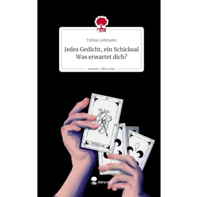 Abbildung von Jedes Gedicht, ein Schicksal Was erwartet dich?. Life is a Story story.one