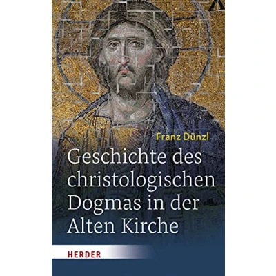 Abbildung von Geschichte des christologischen Dogmas in der Alten Kirche