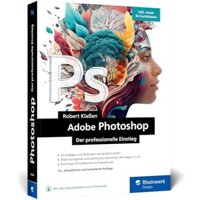 Abbildung von Adobe Photoshop: Ihr professioneller Einstieg in Grafik und Fotografie. Mit über 60 Praxis Workshops. Inkl. KI Funktionen (neue Auflage 2024)