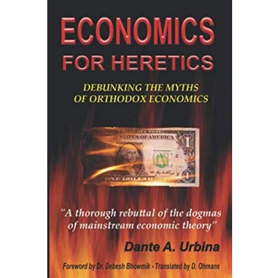 Abbildung von Economics FOR HERETICS: Debunking the Myths of Orthodox