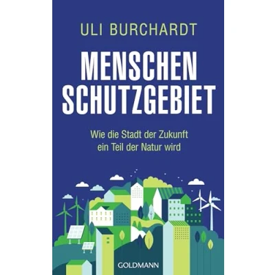 Abbildung von Menschenschutzgebiet: Wie die Stadt der Zukunft ein Teil Natur wird