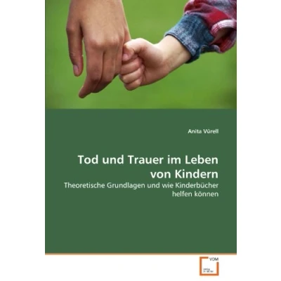 Abbildung von Tod und Trauer im Leben von Kindern: Theoretische Grundlagen wie Kinderbücher helfen können