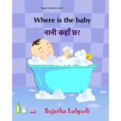 Abbildung von Nepali Children&#039;s book: Where is the Baby: Picture Book English (Bilingual Edition), Bilingual (Nepali ... books for children:)