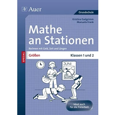 Abbildung von Größen an Stationen: Rechnen mit Geld, Zeit und Längen Klassen 1 2 (Stationentraining Grundschule Mathe)