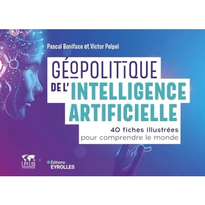 Abbildung von Géopolitique de l&#039;intelligence artificielle: 40 fiches illustrées pour comprendre le monde