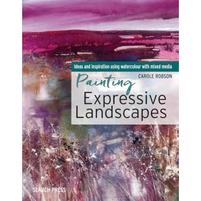 Abbildung von Painting Expressive Landscapes: Ideas and Inspiration Using Watercolour with Mixed Media