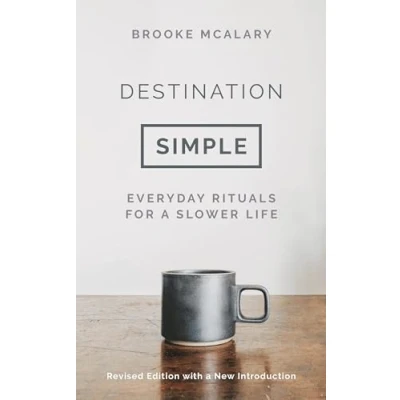 Abbildung von Destination Simple: Everyday Rituals for a Slower Life