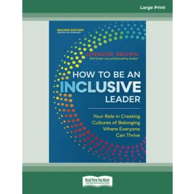 Abbildung von How to Be an Inclusive Leader [Second Edition]: Your Role in Creating Cultures of Belonging Where Everyone Can Thrive