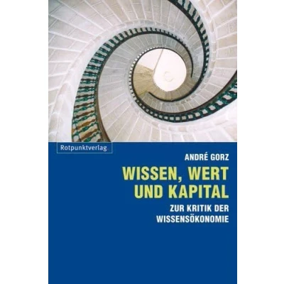 Abbildung von Wissen, Wert und Kapital: Zur Kritik der Wissensökonomie
