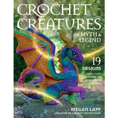 Abbildung von Crochet Creatures of Myth and Legend: 19 Designs Easy Cute Critters to Legendary Beasts