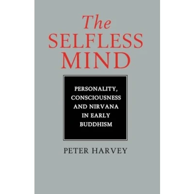Abbildung von The Selfless Mind: Personality, Consciousness and Nirvana in Early Buddhism