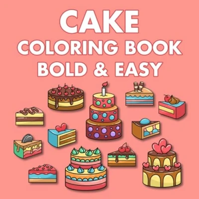 Abbildung von Bold and Easy Cake Coloring Book: Big Simple Large Print Designs for Adults, Kids Seniors (Bold &amp; Coloring)