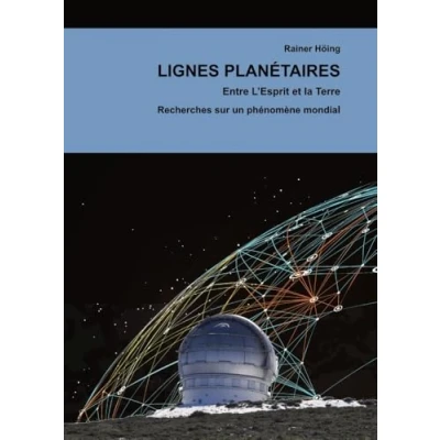 Abbildung von Lignes Planétaires. Entre L&#039;Esprit et la Terre.: Recherches sur un phénomène mondial