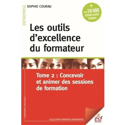 Abbildung von Les outils d&#039;excellence du formateur T2: Concevoir et animer des cessions de formation (2)
