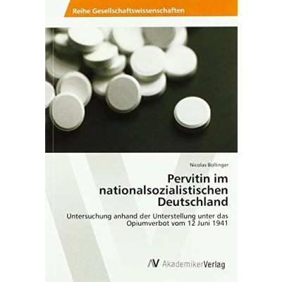 Abbildung von Pervitin im nationalsozialistischen Deutschland: Untersuchung anhand der Unterstellung unter das Opiumverbot vom 12 Juni 1941