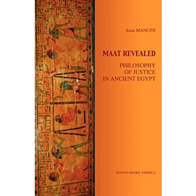 Abbildung von MAAT REVEALED, PHILOSOPHY OF JUSTICE IN ANCIENT EGYPT