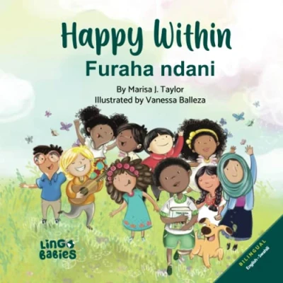 Abbildung von Happy Within / Furaha ndani: Children&#039;s Bilingual Picture Book: English &amp; Swahili Kitabu cha Picha Watoto Lugha Mbili: Kiingereza na Kiswahili