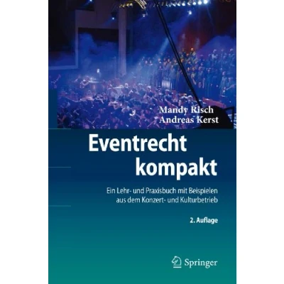 Abbildung von Eventrecht kompakt: Ein Lehr und Praxisbuch mit Beispielen aus dem Konzert Kulturbetrieb