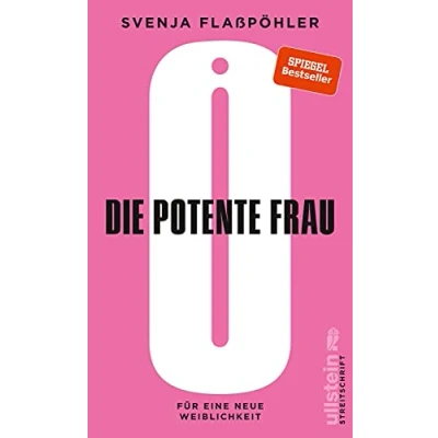 Abbildung von Die potente Frau: Für eine neue Weiblichkeit (Streitschrift)