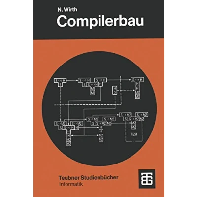 Abbildung von Compilerbau: Eine Einführung (Leitfäden der angewandten Mathematik und Mechanik Teubner Studienbücher, 36, Band 36)