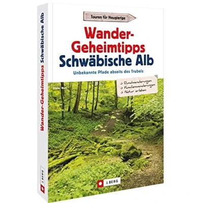 Abbildung von Wanderführer Schwäbische Alb Wander Geheimtipps Alb: Unbekannte Pfade abseits des Trubels