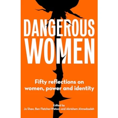 Abbildung von Dangerous Women: Fifty reflections on women, power and identity