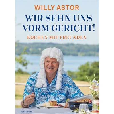 Abbildung von Wir sehn uns vorm Gericht!: Kochen mit Freunden