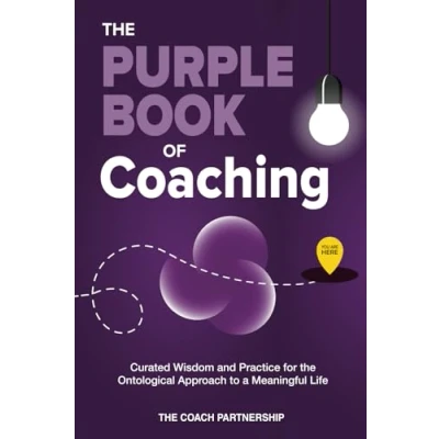 Abbildung von The Purple Book Of Coaching: Curated Wisdom and Practice for Ontological Approach To a Meaningful Life