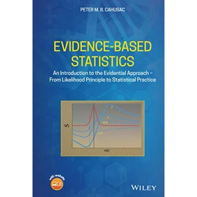 Abbildung von Evidence Based Statistics: An Introduction to the Evidential Approach from Likelihood Principle Statistical Practice