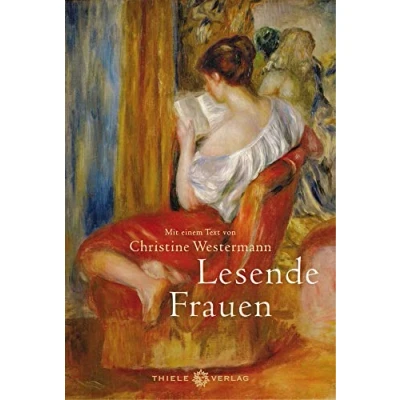Abbildung von Lesende Frauen: Mit einem Essay von Christine Westermann