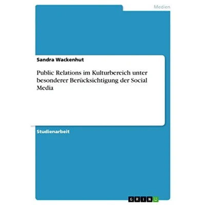 Abbildung von Public Relations im Kulturbereich unter besonderer Berücksichtigung der Social Media