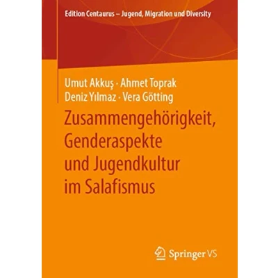 Abbildung von Zusammengehörigkeit, Genderaspekte und Jugendkultur im Salafismus (Edition Centaurus Jugend, Migration Diversity)