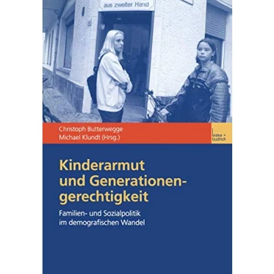 Abbildung von Kinderarmut Und Generationengerechtigkeit: Familien Sozialpolitik Im Demografischen Wandel
