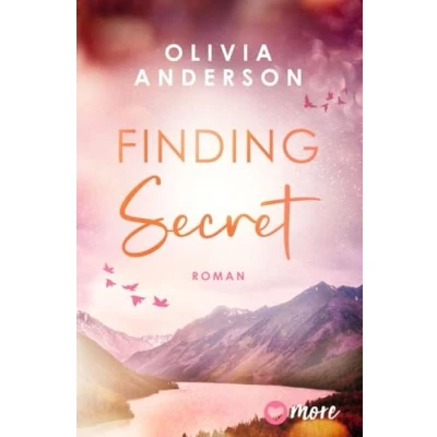 Abbildung von Finding Secret: Roman Limitierte Auflage mit farbig gestaltetem Buchschnitt nur solange der Vorrat reicht (Off to Alaska, Band 2)