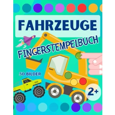 Abbildung von Fahrzeuge Fingerstempelbuch für Kinder ab 2 Jahren: 50 Bilder zum Fingerstempeln, Malen, Kritzeln, Basteln, Ausschneiden Mädchen und Jungen ... (Fingerstempelbücher Jahren)