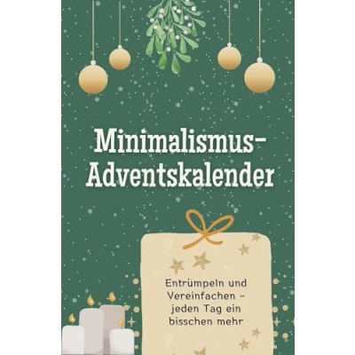 Abbildung von Minimalismus Adventskalender Das perfekte Geschenk für Frauen und Männer 2024: Entrümpeln Vereinfachen jeden Tag ein bisschen mehr