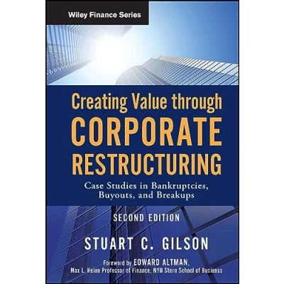 Abbildung von Creating Value Through Corporate Restructuring: Case Studies in Bankruptcies, Buyouts, and Breakups (Wiley Finance)