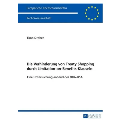 Abbildung von Die Verhinderung von Treaty Shopping durch Limitation on Benefits Klauseln: Eine Untersuchung anhand des DBA‑USA (Europäische Hochschulschriften Recht, Band 5965)