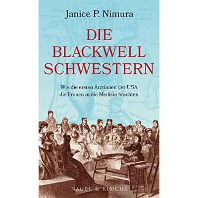 Abbildung von die Blackwell Schwestern: Wie ersten Ärztinnen der USA Frauen in Medizin brachten