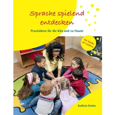 Abbildung von Sprache spielend entdecken: Praxisideen für die Kita und zu Hause