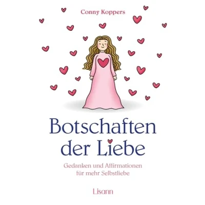 Abbildung von Botschaften der Liebe: Gedanken und Affirmationen für mehr Selbstliebe