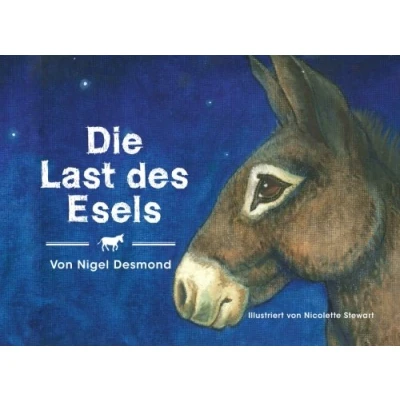 Abbildung von Die Last des Esels („Geschichten aus dem Stall“, Band 1)