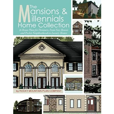 Abbildung von The Mansions &amp; Millennials Home Collection: 16 House Plans for Dreamers, From Tiny Houses and Pocket Neighborhoods to Luxury Homes