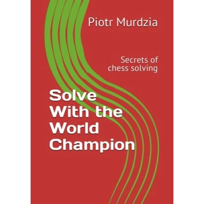 Abbildung von Solve With the World Champion: Secrets of chess solving