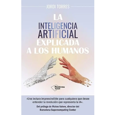 Abbildung von La inteligencia artificial explicada a los humanos (Plataforma Actual)