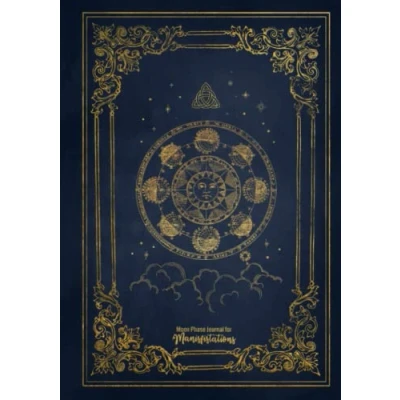 Abbildung von Moon Phase Journal for Manifestations Pagans, Wiccans and Witches: A Guided Journaling Exercise Each Lunar Cycle to Record Intents, Goals, Follow up on Rituals, Magic Self Reflection