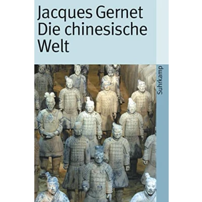 Abbildung von Die chinesische Welt. Geschichte Chinas von den Anfängen bis zur Jetztzeit: Welt Jetztzeit