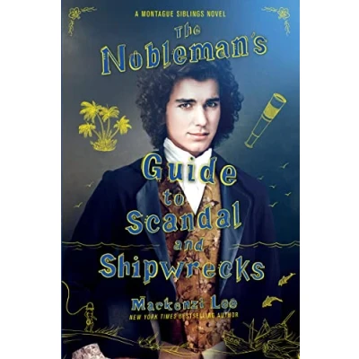 Abbildung von The Nobleman&#039;s Guide to Scandal and Shipwrecks (Montague Siblings, 3, Band 3)