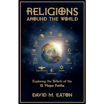 Abbildung von RELIGIONS AROUND the WORLD: Exploring Beliefs Of 12 Major Faiths (Journey Wisdom, Band 1)