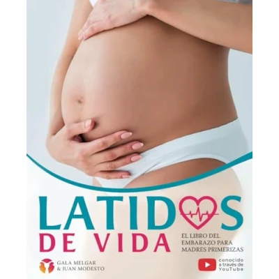 Abbildung von Latidos de Vida el libro del embarazo para madres primerizas: Tu guía un consciente y saludable Desde primer día hasta parto la lactancia